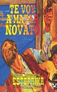 Cover-Bild zum Titel 'Te voy a matar novato (Colección Oeste)' von 'Marcial Lafuente Estefanía'