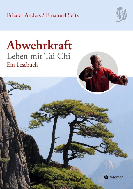 Abwehrkraft - Leben mit Tai Chi - Emanuel Seitz, Frieder Anders