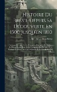 Cover-Bild zum Titel 'Histoire Du Brésil Depuis Sa Découverte En 1500 Jusqu'en 1810: Contenant L'origine De La Monarchie Portugaise, Le Tableau Du Règne De Ses Rois, Et Des' von 'Alphonse De Beauchamp'