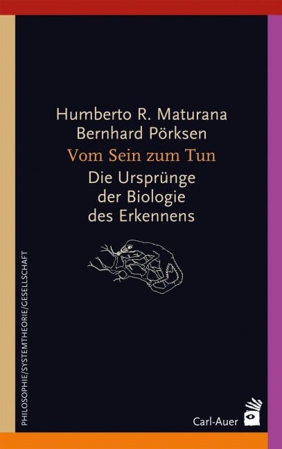 Vom Sein zum Tun - Humberto R. Maturana, Bernhard Pörksen
