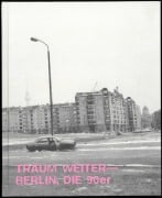 Cover-Bild zum Titel 'Träum Weiter - Berlin, die 90er' von ''