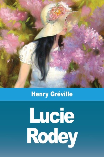Lucie Rodey - Henry Gréville