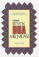 Aciklamali Büyük Dua Mecmuasi - Süleyman Ates