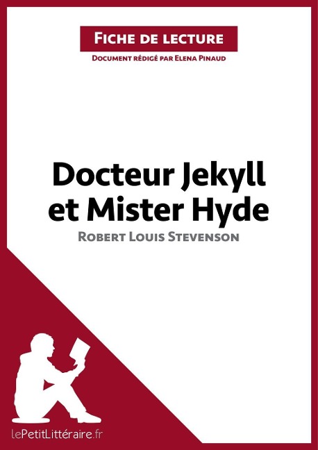 Docteur Jekyll et Mister Hyde de Robert Louis Stevenson (Fiche de lecture) - Lepetitlitteraire, Elena Pinaud
