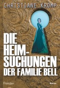 Cover-Bild zum Titel 'Die Heimsuchungen der Familie Bell' von 'Christiane Kromp'
