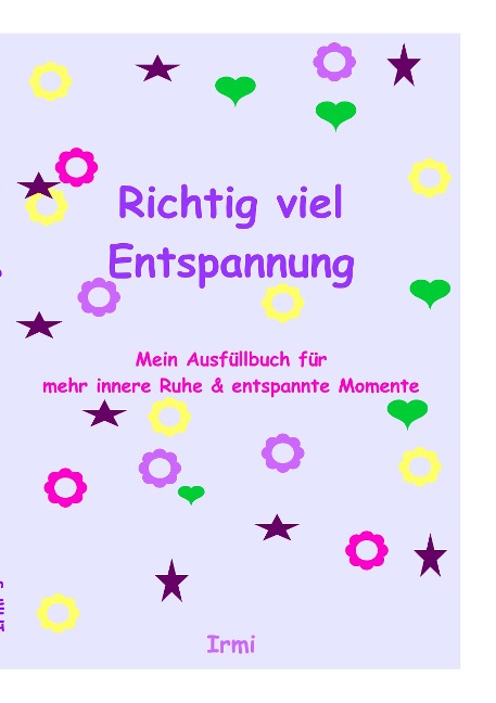 Richtig viel Entspannung - Irmi Fa