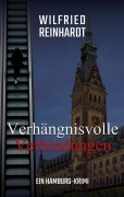 Cover-Bild zum Titel 'Verhängnisvolle Verbindungen' von 'Wilfried Reinhardt'