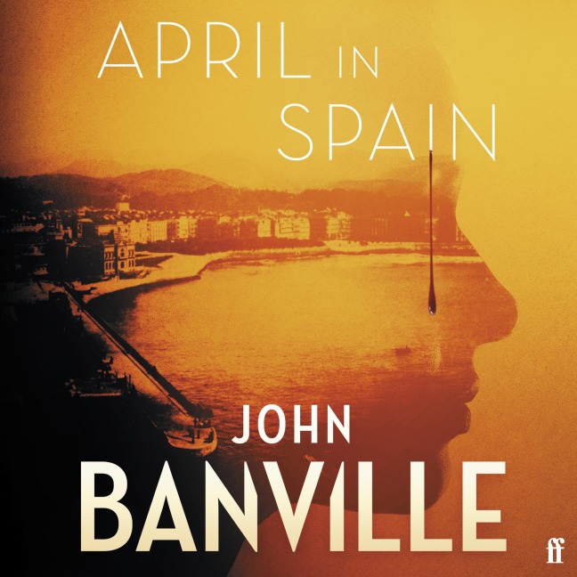 April in Spain - John Banville
