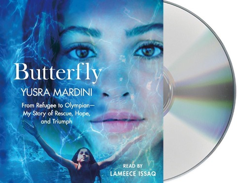 Butterfly: From Refugee to Olympian - My Story of Rescue, Hope, and Triumph - Yusra Mardini