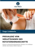 Cover-Bild zum Titel 'PRÄVALENZ VON VERLETZUNGEN DER ROTATORENMANSCHETTE' von 'Tiago Coldebella'