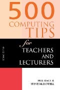 Cover-Bild zum Titel '500 Computing Tips for Teachers and Lecturers' von 'Steven Mcdowell, Steve Mcdowell, Phil Race'