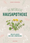 Cover-Bild zum Titel 'Die natürliche Hausapotheke' von 'Marie d'Hennezel'