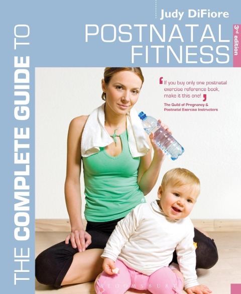 The Complete Guide to Postnatal Fitness - Judy Difiore