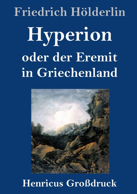 Hyperion oder der Eremit in Griechenland (Großdruck) - Friedrich Hölderlin