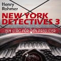 Cover-Bild zum Titel 'New York Detectives, 3: Ein Sarg für den Prediger (Ungekürzt)' von 'Henry Rohmer'