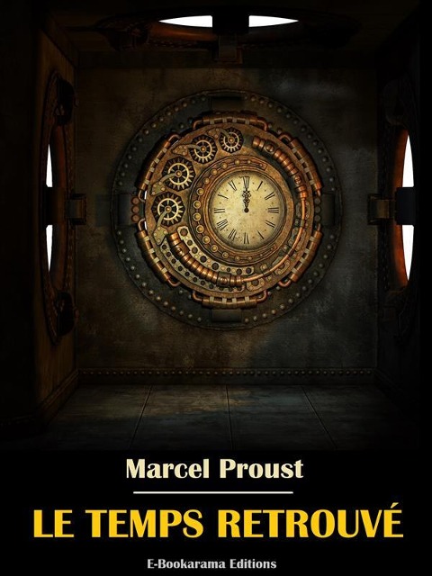 Le Temps retrouvé - Marcel Proust