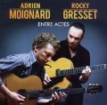 Entre Actes - Adrien/Gresset Moignard