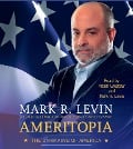 Cover-Bild zum Titel 'Ameritopia: The Unmaking of America' von 'Mark R. Levin'