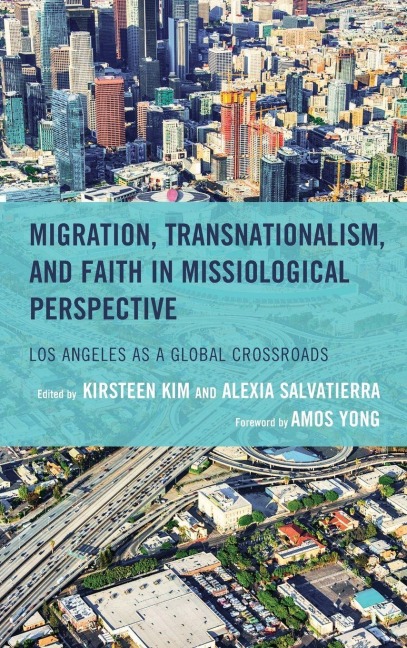 Migration, Transnationalism, and Faith in Missiological Perspective - 