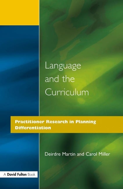 Language and the Curriculum - Deirdre Martin, Carol Miller