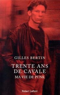 La mia vita da punk. Trent'anni di latitanza - Gilles Bertin