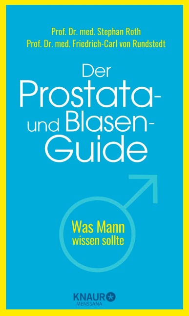 Der Prostata- und Blasen-Guide - Stephan Roth, Friedrich-Carl von Rundstedt