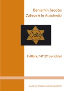 Cover-Bild zum Titel 'Zahnarzt in Auschwitz. Häftling 141129 berichtet' von 'Benjamin Jacobs'