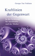Cover-Bild zum Titel 'Kraftlinien der Gegenwart: In der Sichtweise Sri Aurobindos und der Mutter' von 'Georges Van Vrekhem'