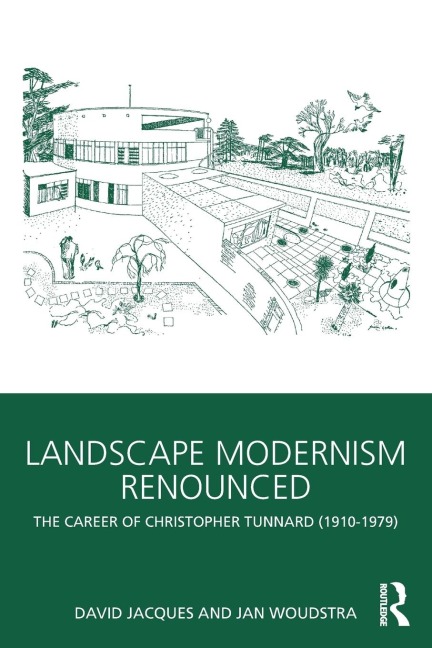 Landscape Modernism Renounced - David Jacques, Jan Woudstra