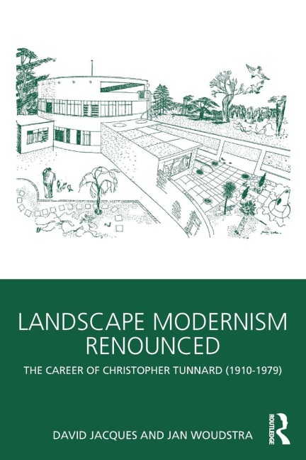 Landscape Modernism Renounced - David Jacques, Jan Woudstra
