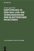 Cover-Bild zum Titel 'Einführung in den Bau und die Wirkungsweise der elektrischen Maschinen' von 'Joseph Spennrath'