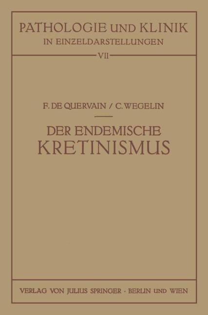 Der Endemische Kretinismus - C. Wegelin, F. De Quervain