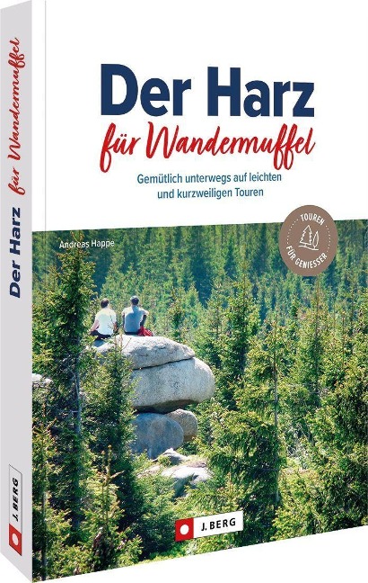 Der Harz für Wandermuffel - Andreas Happe