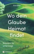 Cover-Bild zum Titel 'Wo dein Glaube Heimat findet' von 'Dirk Kähler'