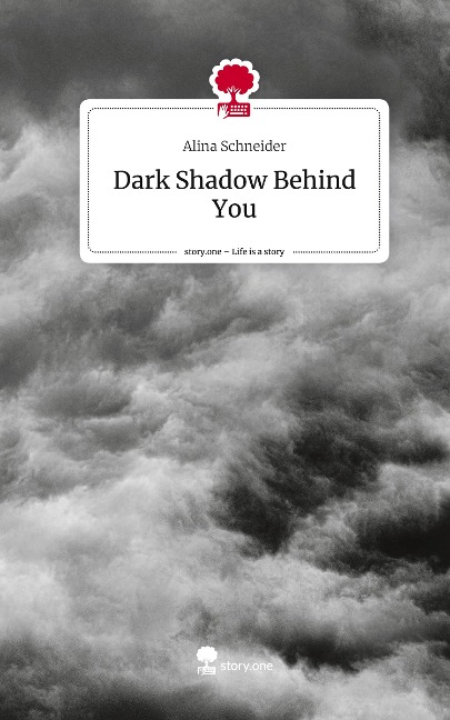 Dark Shadow Behind You. Life is a Story - story.one - Alina Schneider