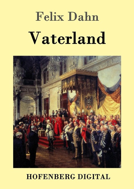Vaterland - Felix Dahn