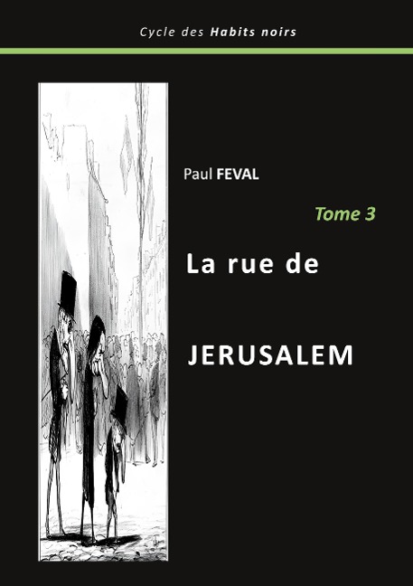 La rue de Jérusalem - Paul Feval