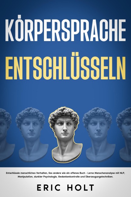 Körpersprache entschlüsseln - Eric Holt