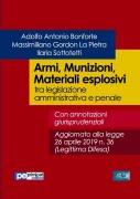 Armi, Munizioni, Materiali esplosivi - Adolfo Antonio Bonforte, Massimiliano Gordon La Pietra, Ilaria Sottotetti