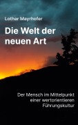 Cover-Bild zum Titel 'Die Welt der neuen Art' von 'Lothar Mayrhofer'