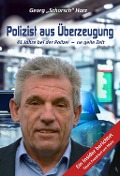 Cover-Bild zum Titel 'Polizist aus Überzeugung' von 'Georg "Schorsch" Horz'