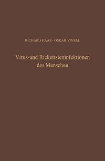 Virus- und Rickettsieninfektionen des Menschen - R. Haas, O. Vivell