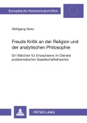 Cover-Bild zum Titel 'Freuds Kritik an der Religion und der analytischen Philosophie' von 'Wolfgang Senz'
