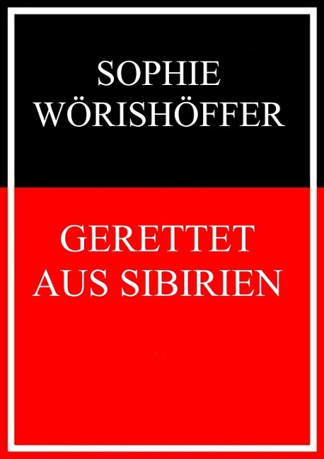 Gerettet aus Sibirien - Sophie Wörishöffer