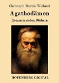 Cover-Bild zum Titel 'Agathodämon' von 'Christoph Martin Wieland'