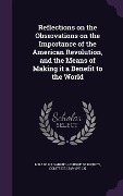 Cover-Bild zum Titel 'Reflections on the Observations on the Importance of the American Revolution, and the Means of Making it a Benefit to the World' von ''