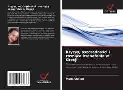 Kryzys, oszcz¿dno¿ci i rosn¿ca ksenofobia w Grecji - Maria Chalari