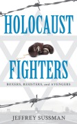 Cover-Bild zum Titel 'Holocaust Fighters' von 'Jeffrey Sussman'
