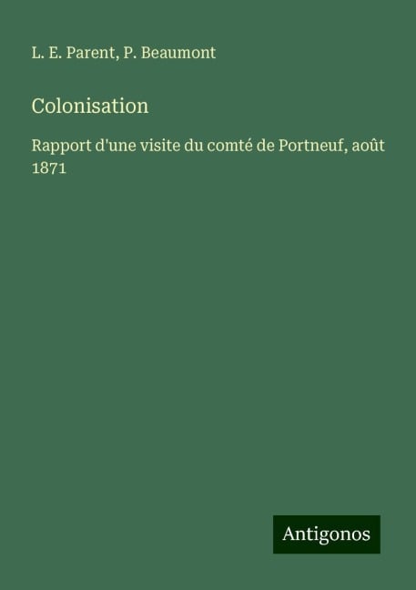 Colonisation - L. E. Parent, P. Beaumont