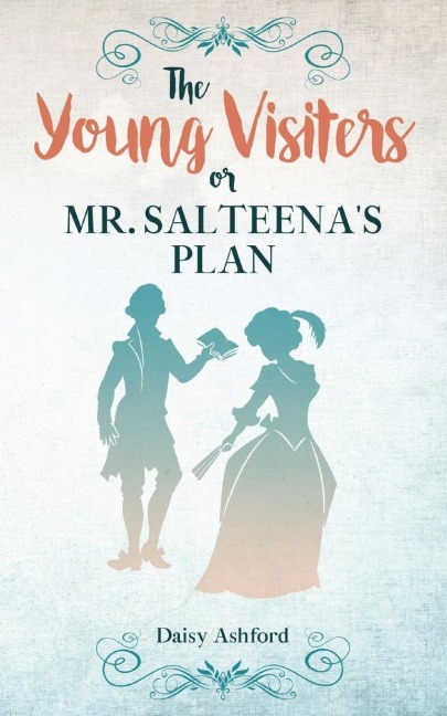 The Young Visiters or, Mr. Salteena's Plan - Daisy Ashford